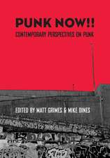 Punk Now!!: Contemporary Perspectives on Punk