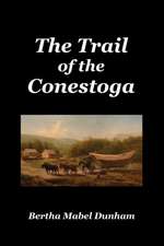 The Trail of the Conestoga