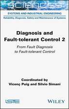 Diagnosis and Fault–tolerant Control Volume 2 – From Fault Diagnosis to Fault–tolerant Control