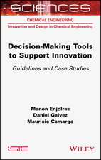 Decision–making Tools to Support Innovation – Guidelines and Case Studies