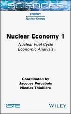 Nuclear Economy 1 – Nuclear Fuel Cycle Economic Analysis