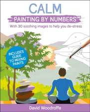 Woodroffe, D: Calm Painting by Numbers