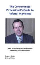 The Consummate Professional's Guide to Referral Marketing