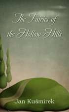 The Fairies of the Hollow Hills