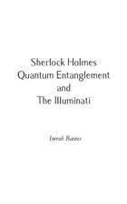 Sherlock Holmes, Quantum Entanglement and The Illuminati