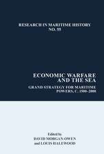 Economic Warfare and the Sea – Grand Strategies for Maritime Powers, 1650–1945