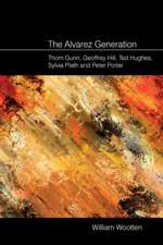 The Alvarez Generation – Thom Gunn, Geoffrey Hill, Ted Hughes, Sylvia Plath, and Peter Porter