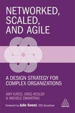 Networked, Scaled, and Agile – A Design Strategy for Complex Organizations