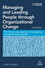 Managing and Leading People through Organization – The Theory and Practice of Sustaining Change through People