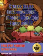 Stress Relief Coloring Books (Magical Kingdom - Fairy Homes)