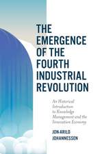 The Emergence of the Fourth Industrial Revolutio – An Historical Introduction to Knowledge Management and the Innovation Economy