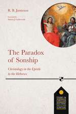 The Paradox of Sonship – Christology in the Epistle to the Hebrews