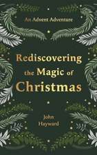 Rediscovering the Magic of Christmas – An Advent Adventure from Genesis to Revelation