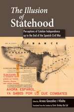 The Illusion of Statehood – Perceptions of Catalan Independence up to the End of the Spanish Civil War