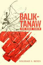 Balik-Tanaw/The Road Taken: Memoir of a Literary and Cultural Critic through Filipino Eyes