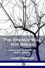 The Branch Will Not Break