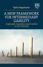 A New Framework for Intermediary Liability – Copyright, Causation and Control on the Internet