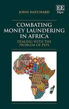 Combating Money Laundering in Africa – Dealing with the Problem of PEPs