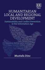 Humanitarian Local and Regional Development – Sustainability and Conflict Prevention in the Information Age