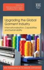 Upgrading the Global Garment Industry – Internationalization, Capabilities and Sustainability