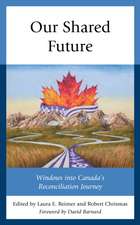 OUR SHARED FUTURE WINDOWS INTO CANADAP