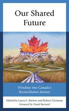 Our Shared Future: Windows into Canada's Reconciliation Journey