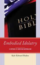 EMBODIED IDOLATRY A CRITIQUE