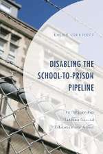 Vernikoff, L: Disabling the School-to-Prison Pipeline