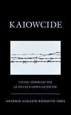 KAIOWCIDE LIVING THROUGH GUARANI-KAIOH