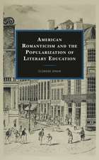 American Romanticism and the Popularization of Literary Education