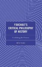 Foucault's Critical Philosophy of History