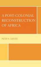 Coetzee, P: Post-Colonial Reconstruction of Africa