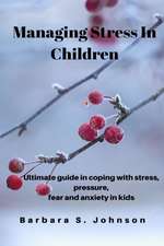 Managing Stress In Children