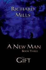 A New Man Book Three The Gift