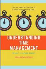 UNDERSTANDING TIME MANAGEMENT