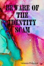 Beware of The Identity Scam