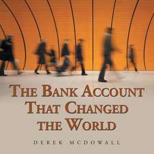 The Bank Account That Changed the World