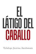 El Látigo Del Caballo