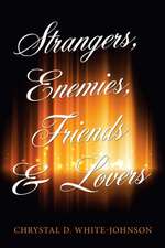 Strangers, Enemies, Friends & Lovers