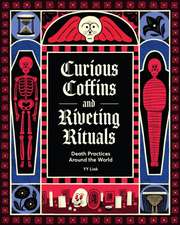 Curious Coffins and Riveting Rituals