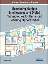 Examining Multiple Intelligences and Digital Technologies for Enhanced Learning Opportunities