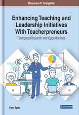 Enhancing Teaching and Leadership Initiatives With Teacherpreneurs