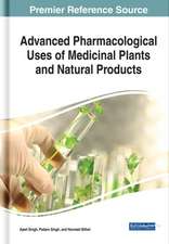 Advanced Pharmacological Uses of Medicinal Plants and Natural Products