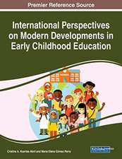 International Perspectives on Modern Developments in Early Childhood Education