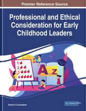 Professional and Ethical Consideration for Early Childhood Leaders