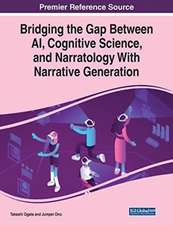 Bridging the Gap Between AI, Cognitive Science, and Narratology With Narrative Generation