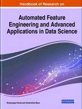 Handbook of Research on Automated Feature Engineering and Advanced Applications in Data Science