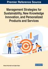 Management Strategies for Sustainability, New Knowledge Innovation, and Personalized Products and Services