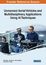 Unmanned Aerial Vehicles and Multidisciplinary Applications Using AI Techniques