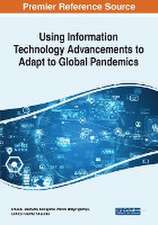 Using Information Technology Advancements to Adapt to Global Pandemics